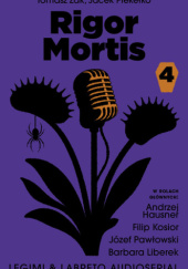 Okładka książki Rigor Mortis. Audioserial odcinek 4 Jacek Piekiełko, Tomasz Żak