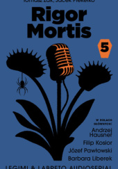 Okładka książki Rigor Mortis. Audioserial odcinek 5 Jacek Piekiełko, Tomasz Żak