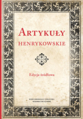 Okładka książki Artykuły henrykowskie. Edycja źródłowa Katarzyna Kryńska, Dariusz Makiłła, Marek Tracz-Tryniecki