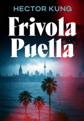 Okładka książki Frivola Puella Hector Kung