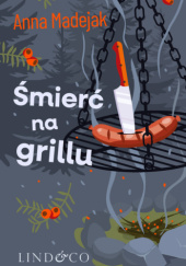 Okładka książki Śmierć na grillu autora Anna Madejak, 9788368254280