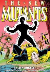 Okładka książki New Mutants Epic Collection. Fallen Angels Chris Claremont,&nbsp;Jo Duffy,&nbsp;Kerry Gammill,&nbsp;Butch Guice,&nbsp;Joe Staton