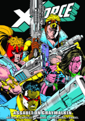 Okładka książki X-Force Epic Collection. Assault on Graymalkin Greg Capullo,&nbsp;Tony S. Daniel,&nbsp;Joe Madureira,&nbsp;Fabian Nicieza,&nbsp;Art Thibert