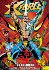 Okładka książki X-Force Epic Collection. Toy Soldiers Mat Broome,&nbsp;Tony S. Daniel,&nbsp;Fabian Nicieza,&nbsp;Darick Robertson,&nbsp;Mike Wieringo,&nbsp;Aron Wiesenfeld
