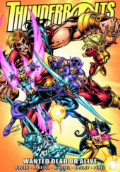 Okładka książki Thunderbolts Epic Collection. Wanted Dead or Alive Mark Bagley,&nbsp;Kurt Busiek,&nbsp;Barbara Kesel,&nbsp;Karl Kesel,&nbsp;George Pérez