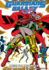 Okładka książki Guardians of the Galaxy Epic Collection. Quest for the Shield Mark Gruenwald,&nbsp;George Pérez,&nbsp;Jim Shooter,&nbsp;Jim Valentino,&nbsp;David Wenzel