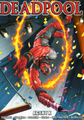 Okładka książki Deadpool Epic Collection. Agent X Juan Bobillo,&nbsp;Mitch Breitweiser,&nbsp;Evan Dorkin,&nbsp;Buddy Scalera,&nbsp;Gail Simone