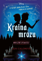 Kraina mrozu. Mroczne opowieści Jen Calonita