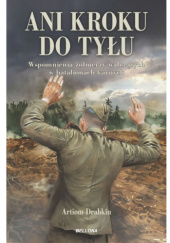 Okładka książki Ani kroku do tyłu. Wspomnienia żołnierzy walczących w batalionach karnych Artiom Drabkin