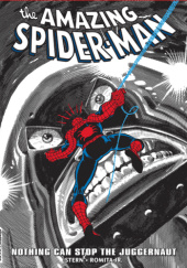 Okładka książki Amazing Spider-Man Epic Collection. Nothing Can Stop the Juggernaut John Romita Jr.,&nbsp;Roger Stern
