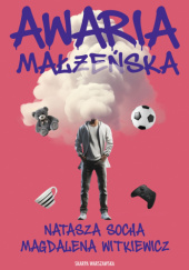 Okładka książki Awaria małżeńska Natasza Socha,&nbsp;Magdalena Witkiewicz