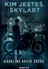Okładka książki Kim jesteś Skylar? Karolina Agata Socha