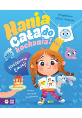 Okładka książki Hania cała do kochania! Królewna Emocji autora Magdalena Kilian-Antoine, 9788383884615