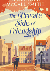 Okładka książki The Private Side of Friendship Alexander McCall Smith