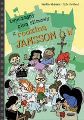 Okładka książki Zwyczajny plan filmowy z rodziną Janssonów Pelle Forshed,&nbsp;Martin Widmark