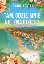Okładka książki Tam, gdzie mnie nie znajdziesz Joanna Postój