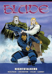 Okładka książki Blade Epic Collection. Nightstalkers D.G Chichester, Gene Colan, Ron Garney, Marv Wolfman