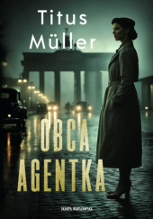 Okładka książki Obca agentka Titus Müller