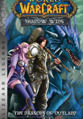 Okładka książki World of Warcraft: Shadow Wing - The Dragons of Outland autora Jae-hwan Kim,&nbsp;Richard A. Knaak, 9781950366828