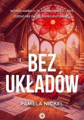 Okładka książki Bez układów Pamela Nickel