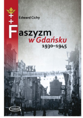Okładka książki Faszyzm w Gdańsku 1930-1945 Edward Cichy
