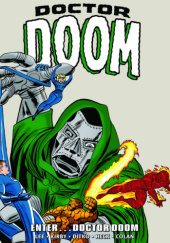 Okładka książki Doctor Doom Epic Collection. Enter... Doctor Doom Gene Colan,&nbsp;Steve Ditko,&nbsp;Don Heck,&nbsp;Jack Kirby,&nbsp;Stan Lee