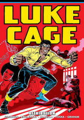 Okładka książki Luke Cage Epic Collection. Retribution Steve Englehart,&nbsp;Archie Goodwin,&nbsp;Billy Graham,&nbsp;Tony Isabella,&nbsp;George Tuska
