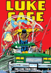 Okładka książki Luke Cage Epic Collection. The Fire This Time Lee Elias,&nbsp;Don McGregor,&nbsp;George Tuska,&nbsp;Marv Wolfman
