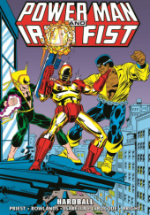 Okładka książki Power Man & Iron Fist Epic Collection. Hardball Mark D. Bright,&nbsp;Tony Isabella,&nbsp;Greg LaRocque,&nbsp;Christopher Priest,&nbsp;Alan Rowlands