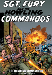 Okładka książki Sgt. Fury Epic Collection. The Howling Commandos Dick Ayers,&nbsp;Jack Kirby,&nbsp;Stan Lee