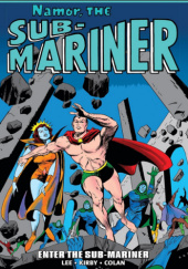 Okładka książki Namor the Sub-Mariner Epic Collection. Enter the Sub-Mariner Gene Colan,&nbsp;Jack Kirby,&nbsp;Stan Lee