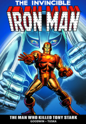 Iron Man Epic Collection. The Man Who Killed Tony Stark