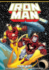 Okładka książki Iron Man Epic Collection. Stark Wars Mark D. Bright,&nbsp;Bob Layton,&nbsp;David Michelinie,&nbsp;Barry Windsor-Smith