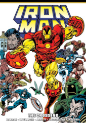 Okładka książki Iron Man Epic Collection. The Crossing Dan Abnett,&nbsp;Mike Deodato Jr.,&nbsp;Bob Harras,&nbsp;Terry Kavanagh,&nbsp;Heitor Oliveira