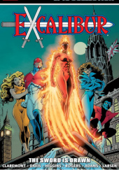 Okładka książki Excalibur Epic Collection. The Sword Is Drawn Arthur Adams,&nbsp;Chris Claremont,&nbsp;Peter David,&nbsp;Michael Higgins,&nbsp;Erik Larsen,&nbsp;Marshall Rogers