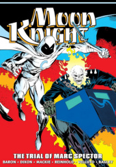 Okładka książki Moon Knight Epic Collection. The Trial of Marc Spector Mark Bagley,&nbsp;Mike Baron,&nbsp;Chuck Dixon,&nbsp;Howard Mackie,&nbsp;Bill Reinhold,&nbsp;Sal Velluto