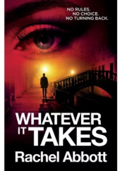 Okładka książki Whatever it takes Rachel Abbott