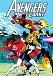 Okładka książki Avengers West Coast Epic Collection. Ultron Unbound M.C. Wyman,&nbsp;Dave Ross,&nbsp;Dann Thomas,&nbsp;Roy Thomas