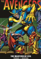 Okładka książki Avengers Epic Collection. The Masters of Evil John Buscema,&nbsp;Roy Thomas