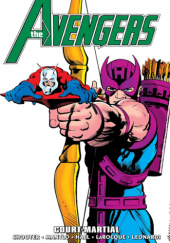 Okładka książki Avengers Epic Collection. Court-Martial Bob Hall,&nbsp;Greg LaRocque,&nbsp;Rick Leonardi,&nbsp;Bill Mantlo,&nbsp;Jim Shooter