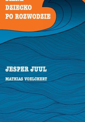 Okładka książki Silne dziecko po rozwodzie Jesper Juul