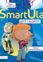Okładka książki SmartUla. Boty i kłopoty Boguś Janiszewski
