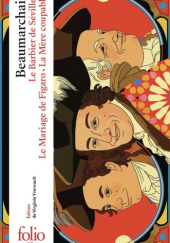 Okładka książki La Trilogie de Figaro - Le Barbier de Séville ; Le Mariage de Figaro ; La Mère coupable Pierre Augustin Caron de Beaumarchais