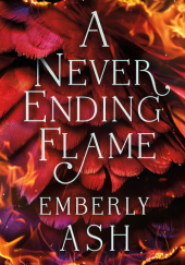 Okładka książki A Never Ending Flame Emberly Ash