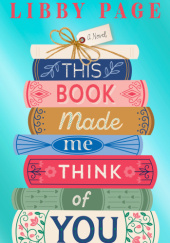 Okładka książki This Book Made Me Think of You autorstwa Libby Page