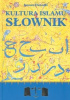 Okładka książki Kultura islamu. Słownik Janusz Danecki
