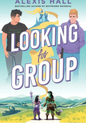 Okładka książki Looking for Group Alexis Hall