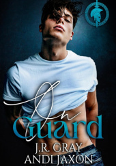 Okładka książki On Guard J.R. Gray,&nbsp;Andi Jaxon