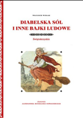 Okładka książki Diabelska sól i inne bajki ludowe. Świętokrzyskie Wojciech Widłak