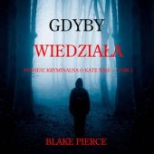 Okładka książki Gdyby wiedziała Blake Pierce